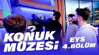 Konuk Müzesi  EYS 4Bölüm [upl. by Atikim]