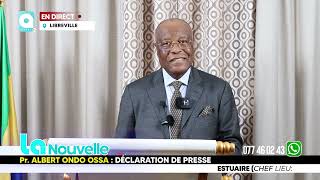 LaNouvelle  Déclaration de Presse Albert ONDO OSSA [upl. by Yarak]