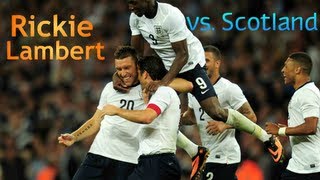 Rickie Lambert vs Scotland H  England Debut [upl. by Haman286]