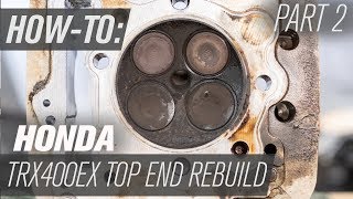 Honda TRX400EX Top End Rebuild  Part 2 Assembly [upl. by Ligetti]