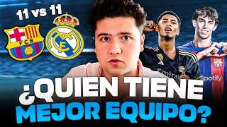 ¿QUIEN TIENE MEJOR EQUIPO 11 VS 11 BARCELONA O REAL MADRID [upl. by Pain]