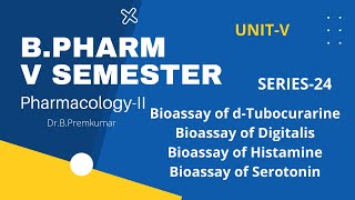 BPHARM5VSEMESTERSERIES24BIOASSAYTUBOCURARINEDIGITALISHISTAMINESEROTONIN [upl. by Saravat]