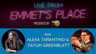 Live From Emmets Place Vol 77  Alexa Tarantino amp Tatum Greenblatt [upl. by Nnauol]