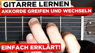 Gitarre lernen für Anfänger Akkorde greifen und wechseln  So schaffst dus [upl. by Beckerman152]