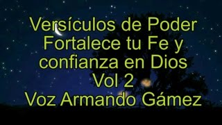 Versículos de la Biblia para confiar en el poder de Dios VOL 2 ARMANDO GAMEZ [upl. by Nytsua]