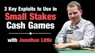 3 Key Exploits To Use In Small Stakes Cash Games [upl. by Zolnay]