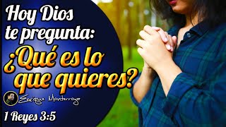 Hoy Dios te pregunta ¿Qué es lo que quieres [upl. by Artie300]