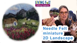 Needle Felt Picture Needle Felting MINI 2D Landscapes [upl. by Dulcy]