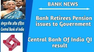 Bank retirees pension issues to Government  Central Bank Of India QI result PLI of Employees [upl. by Ellehcit141]