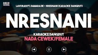 Karaoke Nresnani – Lavora ft Damara DE Versi DANGDUT Nada CewekFemale  Lirik Tanpa Vokal [upl. by Diraj261]