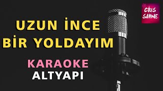 UZUN İNCE BİR YOLDAYIM Aşık Veysel Karaoke Altyapı Türküler  Do [upl. by Gadmann14]