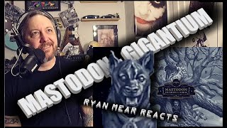 MASTODON  GIGANTIUM  Ryan Mear Reacts [upl. by Yazbak]