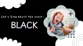 🎨 Exploring the Color Black  Fun amp Educational Color Song 🖤 [upl. by Onirefez399]