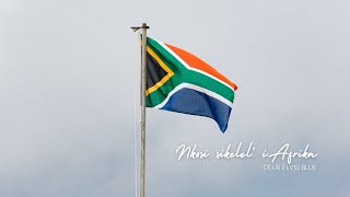 Nkosi sikelel’ iAfrika deur Elvis Blue [upl. by Koloski531]