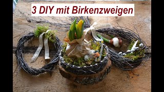 DIY  Frühlingsdeko mit Birkenzweigen  3 Ideen zum selber machen für Ostern und Frühling [upl. by Essilec]