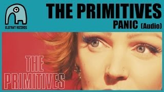 THE PRIMITIVES  Panic Audio [upl. by Conrado]