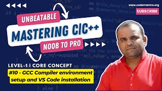 10  GCC amp VS Code Step by Step Installation Guide  Mastering in CC   CODEMANTRA  2024 [upl. by Seebeck145]