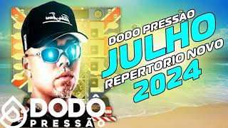 DODO PRESSÃO 2024  CD JULHO  REPERTÓRIO NOVO  BLACK CDS [upl. by Epul]