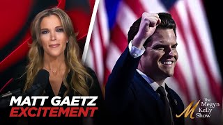 Megyn Kelly Gets Excited About Matt Gaetz as Attorney General After Listening to NYTs quotThe Dailyquot [upl. by Arevle972]