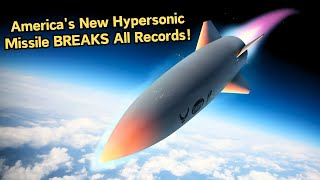 World Stunned by The Insane Power of Americas New Hypersonic Missile [upl. by Hodgkinson910]