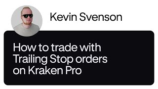 Trailing Stop Orders on Kraken Pro Feat KevinSvensonCrypto [upl. by Airitak]