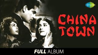 China Town  Full Album  Shammi Kapoor  Shakila  Baar Baar Dekho  Bada Qatil Hai [upl. by Lowery562]