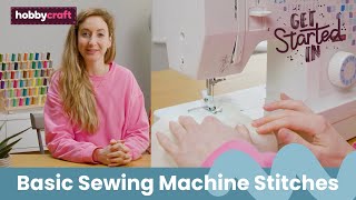 Basic Machine Stitches Tutorial  Get Started in Sewing  Hobbycraft [upl. by Iyre957]