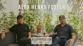 Alex Henry Foster  A Measure of Shape and Sounds In Conversation Part 1 of 6 [upl. by Am839]