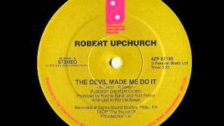 Robert Upchurch  The Devil Made Me Do It [upl. by Iramohs]