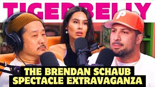 The Brendan Schaub Spectacle Extravaganza  𝙏𝙞𝙜𝙚𝙧𝘽𝙚𝙡𝙡𝙮 [upl. by Allekram]