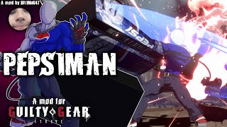 PEPSIMAN  Guilty Gear Strive Mod Showcase [upl. by Adiari]