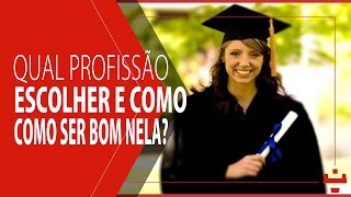 Qual profissão escolher e como ser bom nela [upl. by Fredrika]