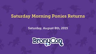 Saturday Morning Ponies Returns  BronyCon 2015 [upl. by Ataynik]