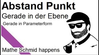 Abstand Punkt Gerade in der Ebene  Mathematik beim Mathe Schmid [upl. by Ylsel]