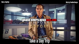 GTA Online ImportExport Original Score — Take a Day Trip [upl. by Neemsaj]