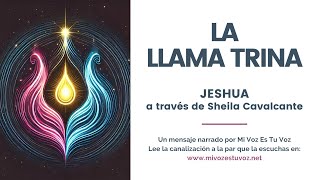 LA LLAMA TRINA  Jeshua a través de Sheila Cavalcante [upl. by Franck556]