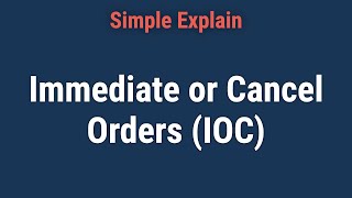 What Is an Immediate or Cancel Order IOC [upl. by Valerlan]