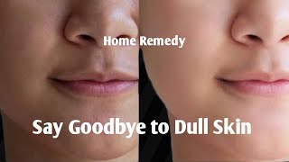 How to brighten your skin  cure dullness naturally at home [upl. by Leina250]