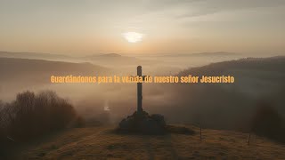 Guardándonos para la venida de nuestro señor Jesucristo Parte 8 [upl. by Eenitsed]