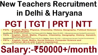 NEW TEACHERS RECRUITMENT IN DELHI amp HARYANA SALARY 50000 ALL SUBJECTS PGT TGT PRT amp NTT VACANCY [upl. by Nelan947]