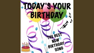 Todays Your Birthday [upl. by Arol]