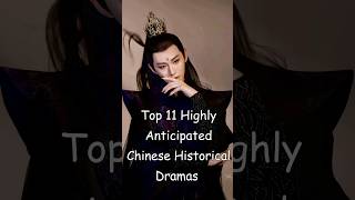 Top 11 Highly Anticipated Chinese Historical Dramas dramalist odyssey chinesedrama cdrama [upl. by Phyllis120]