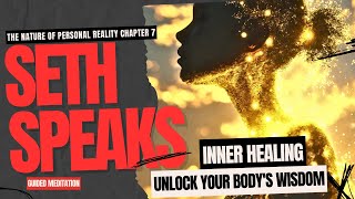 SETH SPEAKS  Your Inner Power Transformative Meditation for Unleashing Your Bodys Potential [upl. by Godfry]