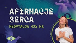 Afirmacje Serca  kąpiel w koherencji Poczuj 432 Hz i powiększ pole elektromagnetyczne serca [upl. by Mor]