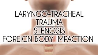 LARYNGOTRACHEAL TRAUMA STENOSIS amp FOREIGN BODY IMPACTION PART1 [upl. by Adnerb]