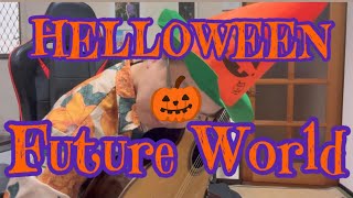 Future WorldHELLOWEEN フューチャーワールドハロウィン [upl. by Neivad]