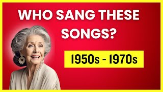 Who Sang These 1950s  1970s Songs Test Your Memory [upl. by Zara]