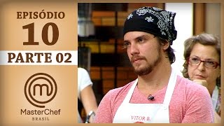 MASTERCHEF BRASIL 09052017  PARTE 2  EP 10  TEMP 04 [upl. by Dragoon]