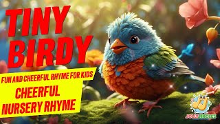 Tiny Birdy Fun and Cheerful Rhyme for Kids  Cheerful Nursery Rhyme  Childrens Song [upl. by Atnoid]