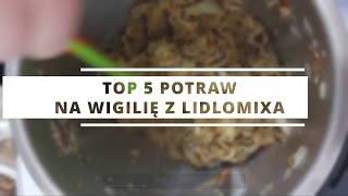 TOP 5 Przepisów na Święta Wigilię z LIDLOMIXA [upl. by Ilime]